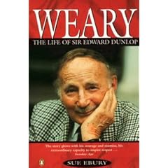 Weary: Life of Sir Edward Dunlop