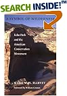 A Symbol of Wilderness: Echo Park and the American Conservation Movement (Weyerhaeuser Environmental Classics)