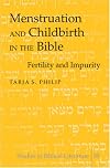 Menstruation And Childbirth in the Bible: Fertility And Impurity (Studies in Biblical Literature)