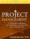 Project Management: A Systems Approach to Planning, Scheduling, and Controlling