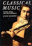 Classical Music: A Concise History - From Gluck to Beethoven (World of Art)