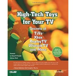 High-Tech Toys for Your TV: Secrets of TiVo, Xbox, ReplayTV, UltimateTV and More