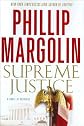 Phillip Margolin's Supreme Justice: A Novel of Suspense (Hardcover)(2010)