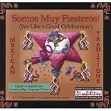 Somos Muy Fiesteros! (We Like a Good Celebration!) (A Spanish and American Sign Language-accessible Product)