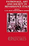 Patronage, Art and Society in Renaissance Italy (OUP/Humanities Research Centre of the Australian National University)