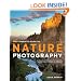 The Complete Guide to Nature Photography: Professional Techniques for Capturing Digital Images of Nature and Wildlife