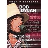 Rock Milestones: Bob Dylan - Changing Tracks
