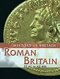 Roman Britain : 55 BC to AD 406
