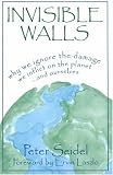 Invisible Walls: Why We Ignore the Damage We Inflict on the Planet--And Ourselves