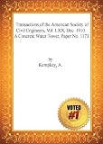 Transactions of the American Society of Civil Engineers, Vol. LXX, Dec. 1910 A Concrete Water Tower, Paper No. 1173  Kempkey A.