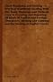 Clock Repairing and Making - A Practical Handbook Dealing With The Tools, Materials and Methods Used in Cleaning and Repairing all Kinds of English and ... and Chiming and the Making of English Clocks