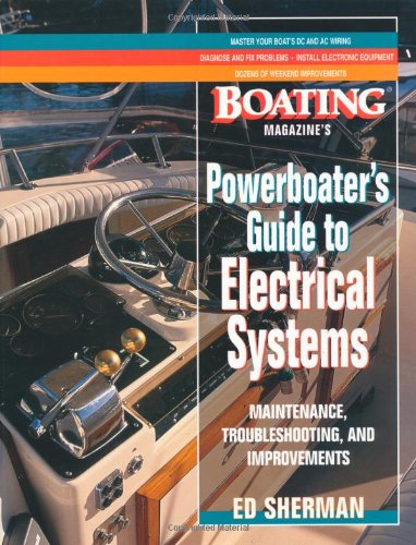 Powerboater's Guide to Electrical Systems: Maintenace, 