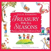 Julie Andrews' Treasury for All Seasons: Poems and Songs to Celebrate the Year | [Julie Andrews, Emma Walton Hamilton, Walt Whitman, Jack Prelutsky, Langston Hughes, Cole Porter, Oscar Hammerstein]