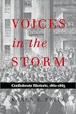Voices in the Storm: Confederate Rhetoric, 1861-1865 (War and the Southwest Series, No 8) Karen E. Fritz