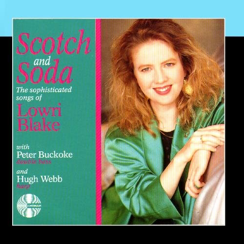 C.L. Continuum, Ltd. Scotch and Soda - the Sophisticated Songs of Lowri Blake