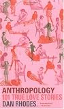 Anthropology: 101 True Love Stories