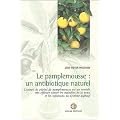 Pamplemousse : Un antibiotique naturel