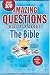 Amazing Questions Kids Ask about the Bible (Questions Children Ask)