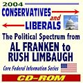 2004 Conservatives and Liberals: The Political Spectrum from Al Franken to Rush Limbaugh (CD-ROM)