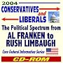 2004 Conservatives and Liberals: The Political Spectrum from Al Franken to Rush Limbaugh (CD-ROM)