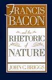 Francis Bacon and the Rhetoric of Nature