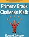 Primary Grade Challenge Math