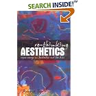 Re-thinking Aesthetics: Rogue Essays On Aesthetics And The Arts by Arnold Berleant