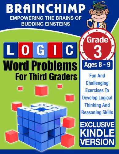 Logic Word  Problems For Third Graders:  Ages 8 - 9, Grade 3