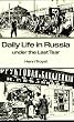Daily Life in Russia under the Last Tsar