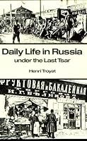 Daily Life in Russia under the Last Tsar (Daily Life)