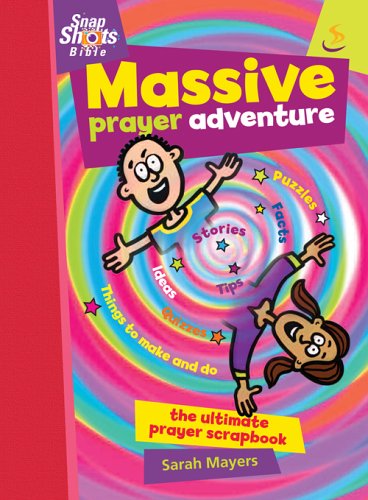 Massive Prayer Adventure: Get 8 to 11s Talking to God! (Snapshots)