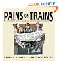 Pains on Trains: The Commuter's Guide to the 50 Most Irritating Travelling Companions