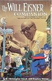 The Will Eisner Companion: The Pioneering Spirit of the Father of the Graphic Novel
