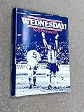 Wednesday! : the history of Sheffield's oldest professional football club