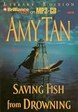 Saving Fish from Drowning: A Novel