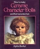 Pottery Books item: How to Make Ceramic Character Dolls and Their Accessories