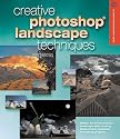 Creative Photoshop Landscape Techniques (A Lark Photography Book)