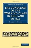 The Condition of the Working-Class in England in 1844: With Preface Written in 1892 (Cambridge Library Collection - History)