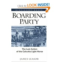 Boarding Party: The Last Action of the Calcutta Light Horse (Bluejacket Books)