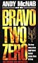 Bravo Two Zero: The true story of an SAS Patrol behind enemy lines in Iraq