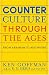 Counterculture Through the Ages: From Abraham to Acid House