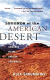 Legends of the American Desert: Sojourns in the Greater Southwest