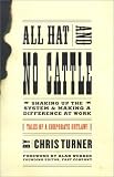 All Hat and No Cattle: Tales of a Corporate Outlaw