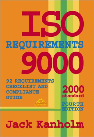 ISO 9000 Requirements, 92 Requirements Checklist and Compliance Guide