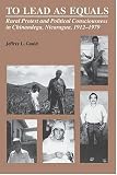 To Lead As Equals: Rural Protest and Political Consciousness in Chinandega, Nicaragua, 1912-1979