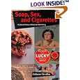  Soap, Sex, and Cigarettes: A Cultural History of American Advertising  by Juliann Sivulka