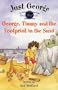 George, Timmy and the Footprint in the Sand (Just George)