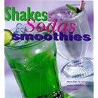 Shakes, Sodas and Smoothies by  Deborah Gray