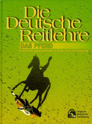 Produkt-Bild: Die Deutsche Reitlehre: Deutsche Reitlehre, 2 Bde., Das Pferd: Entwicklungsgeschichte, Haltung, Ausbildung: TEIL 2