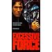 Excessive Force [VHS]